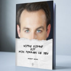 livre de magie votre esprit est mon terrain de jeu - du magicien mentalist vincent HEDAN